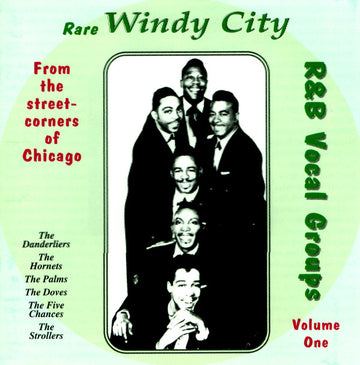 Various : Rare Windy City R&B Vocal Groups From The Street-Corners Of Chicago Volume One (CD, Comp, Unofficial)