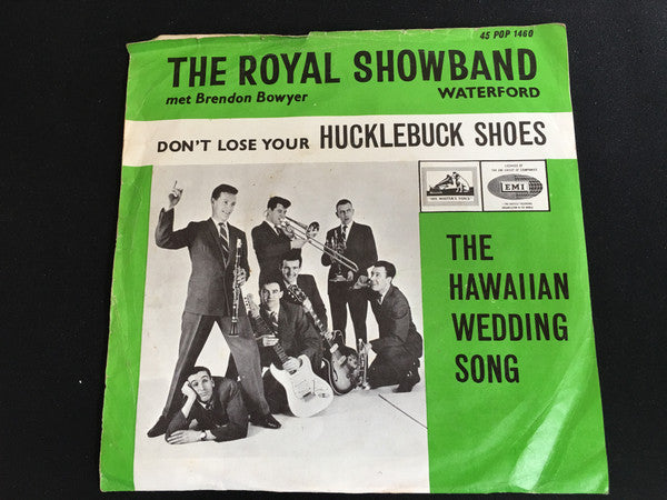 The Royal Showband Waterford Met Brendan Bowyer : Don't Lose Your Hucklebuck Shoes / The Hawaiian Wedding Song (7", Single)