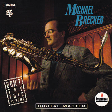 Michael Brecker : Don't Try This At Home (CD, Album)