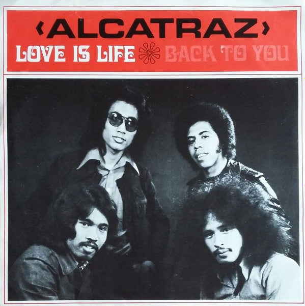 Alcatraz (31) : Love Is Life / Back To You (7")