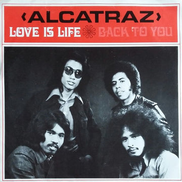 Alcatraz (31) : Love Is Life / Back To You (7")