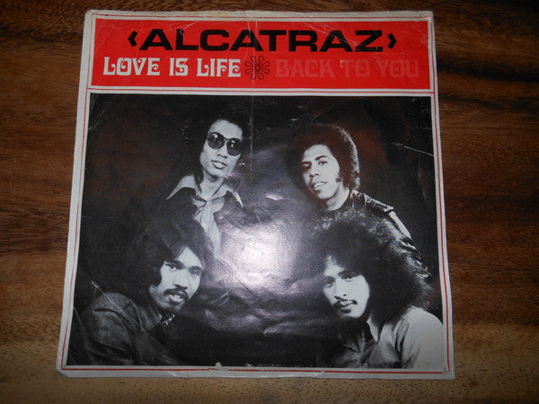 Alcatraz (31) : Love Is Life / Back To You (7")