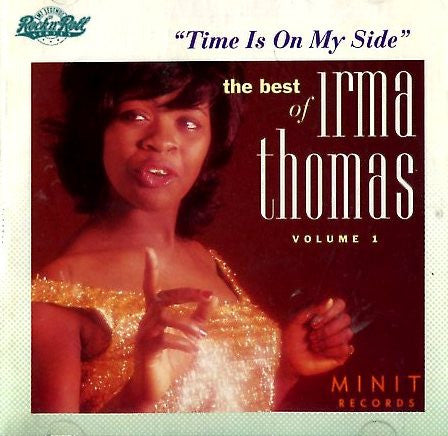 Irma Thomas : "Time Is On My Side" The Best Of Irma Thomas, Volume 1 (CD, Comp, RE, RM)