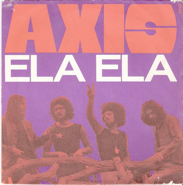 Axis (14) : Ela Ela (7", Single, Ⓛ P)