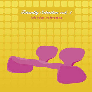 DJ Friendly (2) : Friendly Selection Vol. 1 - Lucid Voices And Lazy Beats (CD, Comp, Mixed)