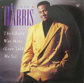 Bervin Harris : The Choice Was Mine (Love Told Me So) (12")