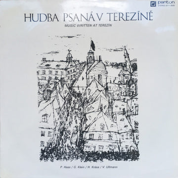 Pavel Haas / Gideon Klein / Hans Krása / Viktor Ullmann : Hubda Psaná V Terezíné - Music Written At Terezín (LP)