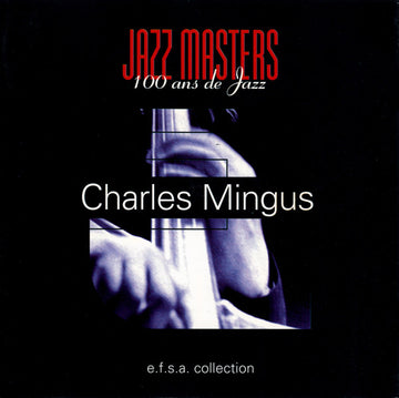 Charles Mingus : Jazz Masters (100 Ans De Jazz) (CD, Album, RE)