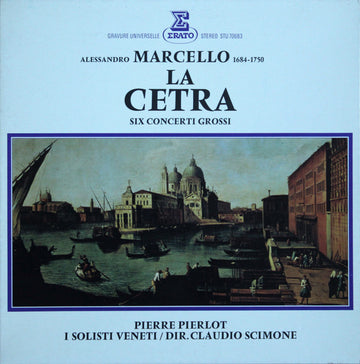 Alessandro Marcello, Pierre Pierlot, I Solisti Veneti, Claudio Scimone : La Cetra - 6 Concerti Grossi (LP)