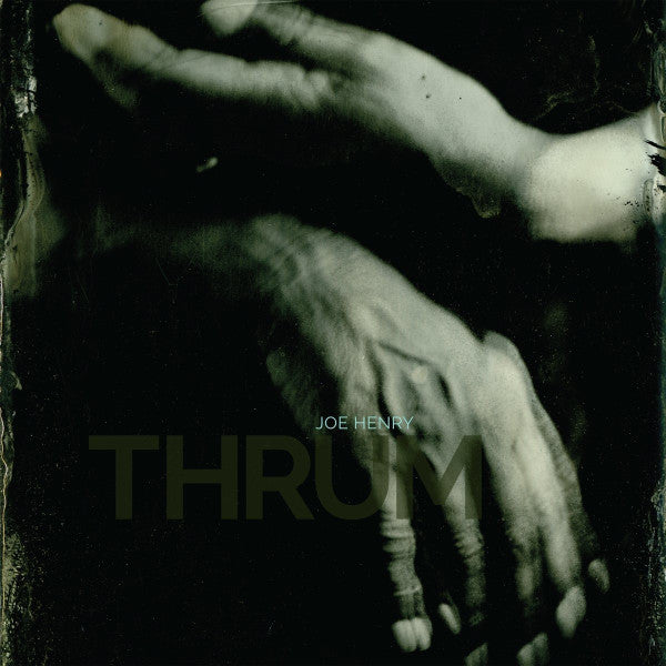 Joe Henry : Thrum (CD, Album, Dig)