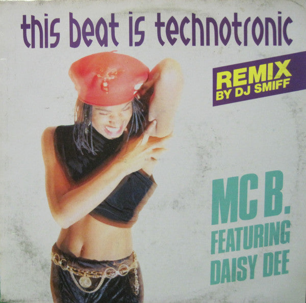 MC B Featuring Daisy Dee : This Beat Is Technotronic (Remix By DJ Smiff) (12", Maxi)