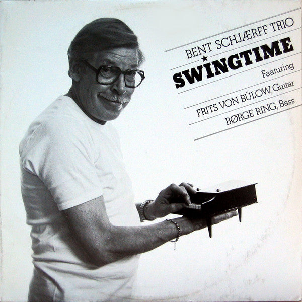 Bent Schjærff Trio Featuring Fritz von Bülow, Børge Ring : Swingtime (LP)