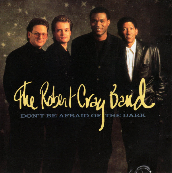 The Robert Cray Band : Don't Be Afraid Of The Dark (CD, Album)