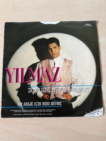 Yilmaz* : Don't Love Me For A Moment (7")