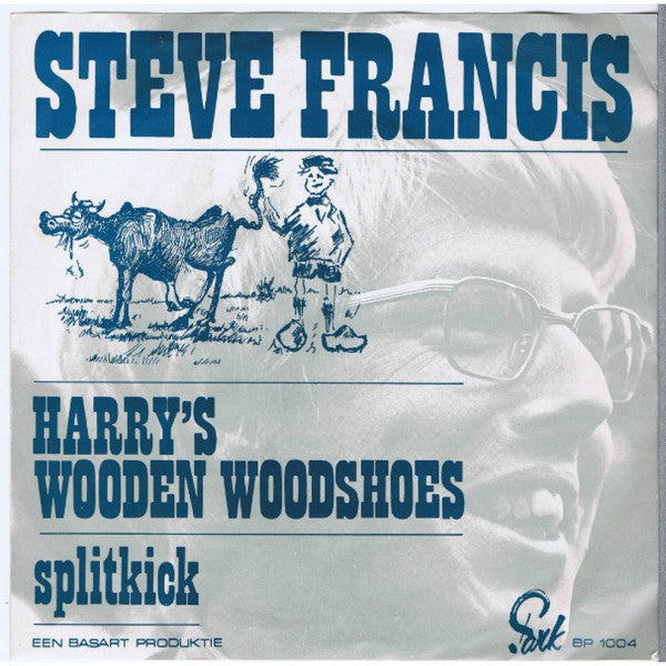 Steve Francis (13) : Harry's Wooden Woodshoes / Splitkick (7", Single)