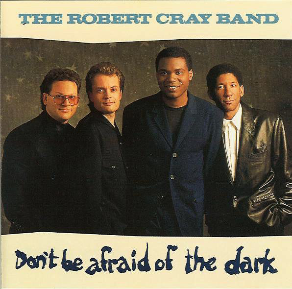 The Robert Cray Band : Don't Be Afraid Of The Dark (CD, Album)