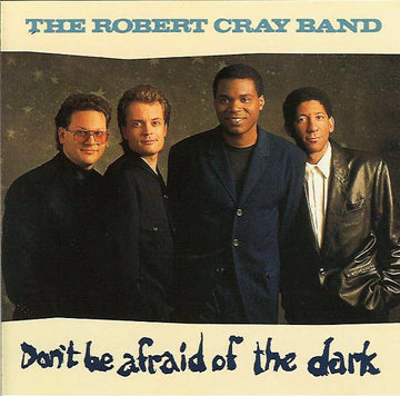 The Robert Cray Band : Don't Be Afraid Of The Dark (CD, Album)