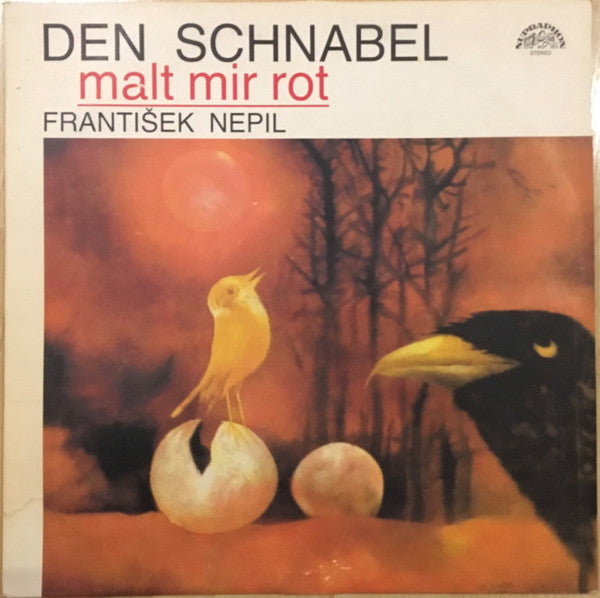František Nepil, Vadim Petrov : Den Schnabel Malt Mir Rot (LP, Album)