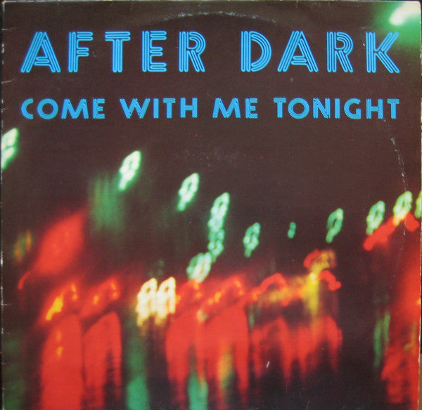 After Dark : Come With Me Tonight (12")