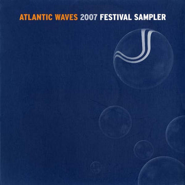 Various : Atlantic Waves 2007 Festival Sampler (2xCD, Comp, Promo, Smplr)