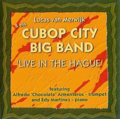 Lucas Van Merwijk & His Cubop City Big Band : Live In The Hague (CD, Album)