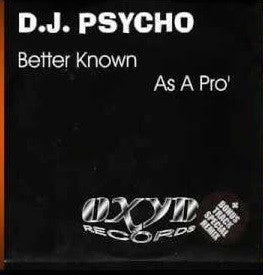 D.J. Psycho* : Better Known As A Pro (12")