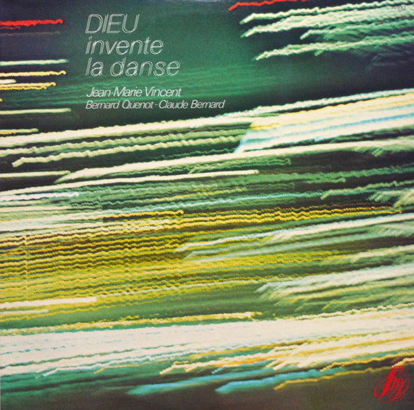 Jean-Marie Vincent, Bernard Quenot, Claude Bernard : Dieu Invente La Danse (LP, Album)