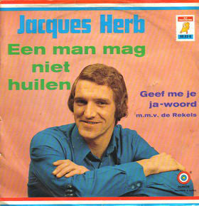 Jacques Herb : Een Man Mag Niet Huilen (7", Single)