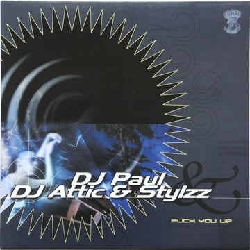 DJ Paul* & DJ Attic & Stylzz* : Fuck You Up (12", RP)