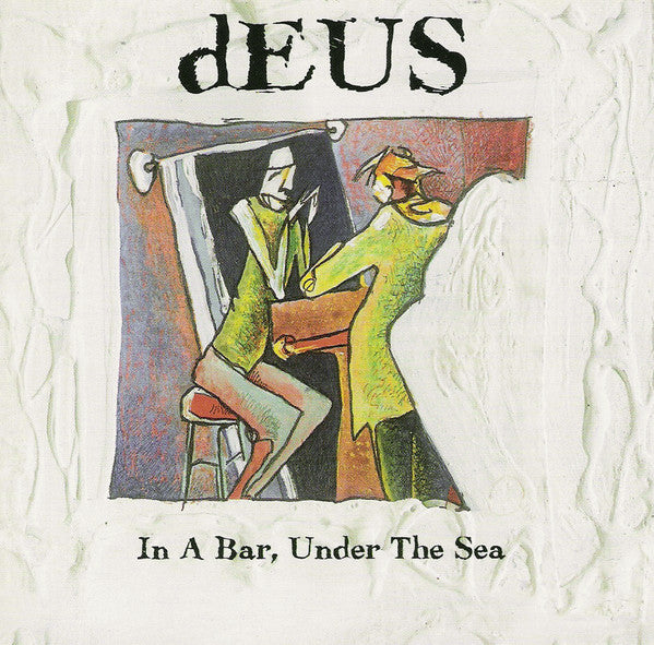 dEUS : In A Bar, Under The Sea (CD, Album, RE)