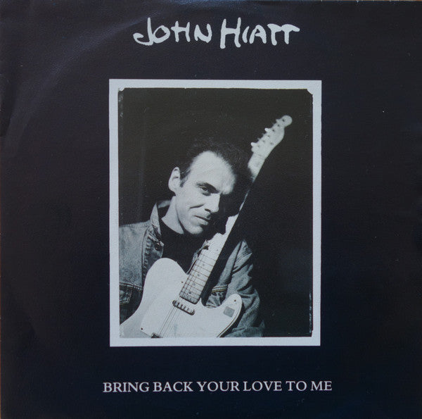 John Hiatt : Bring Back Your Love To Me (7", Single)