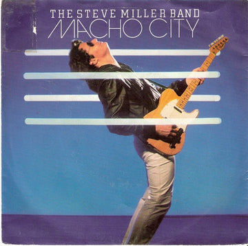 Steve Miller Band : Macho City (7", Single)