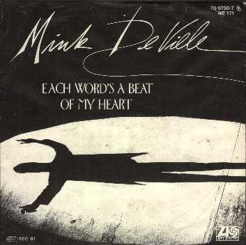 Mink DeVille : Each Word's A Beat Of My Heart (7", Single)