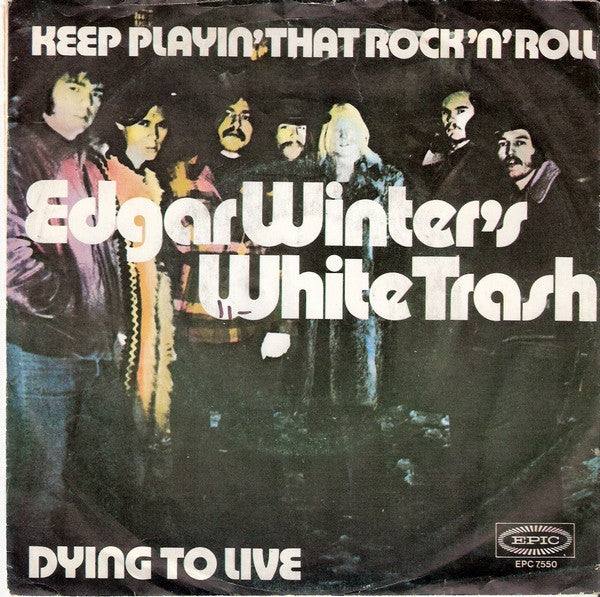 Edgar Winter's White Trash : Keep Playin' That Rock 'N' Roll (7", Single)