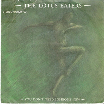 The Lotus Eaters : You Don't Need Someone New (7", Single)