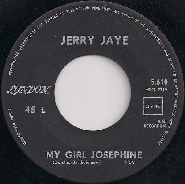 Jerry Jaye : My Girl Josephine / Five Miles From Home (7", Single)