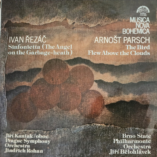 Ivan Řezáč / Arnošt Parsch, Jiří Kaniak, The Prague Symphony Orchestra, Jindřich Rohan, Brno State Philharmonic Orchestra, Jiří Bělohlávek : Sinfonietta (The Angel On The Garbage-Heath) / The Bird Flew Above The Clouds (LP)