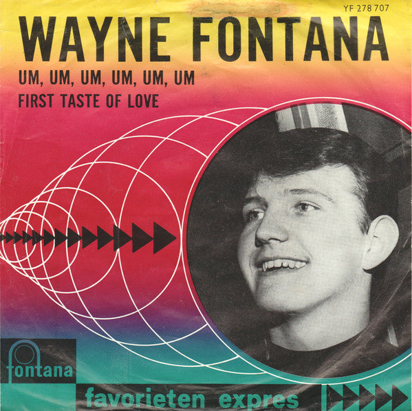 Wayne Fontana & The Mindbenders : Um, Um, Um, Um, Um, Um (7", Single, Mono)