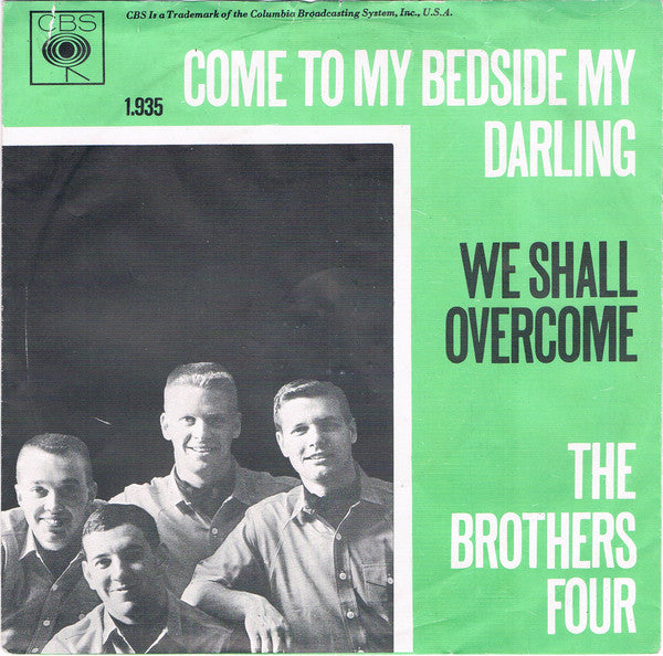 The Brothers Four : Come To My Bedside My Darling / We Shall Overcome (7", Single)