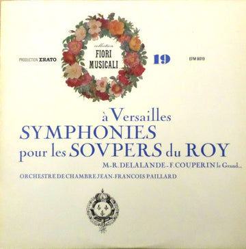 Michel Richard Delalande, Jacques Aubert (2), Marin Marais, François Couperin, Orchestre De Chambre Jean-François Paillard, Jean-François Paillard : Symphonies Pour Les Soupers Du Roy A Versailles (LP, Album)