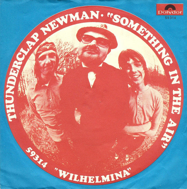 Thunderclap Newman : Something In The Air (7", Single, Mono)