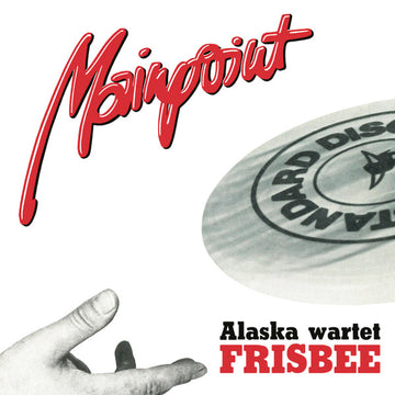 Mainpoint (2) : Alaska Wartet / Frisbee (7", Single, RE)