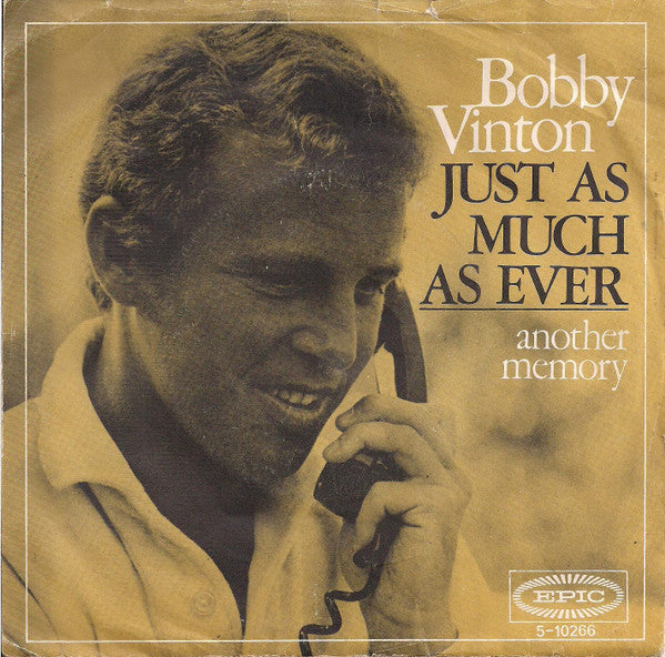 Bobby Vinton : Just As Much As Ever (7", Single)