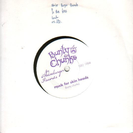Bunty Chunks : Muck For Skin Heads / Three-Tongued Janet / The Bees Please Mehmet (7", Single)