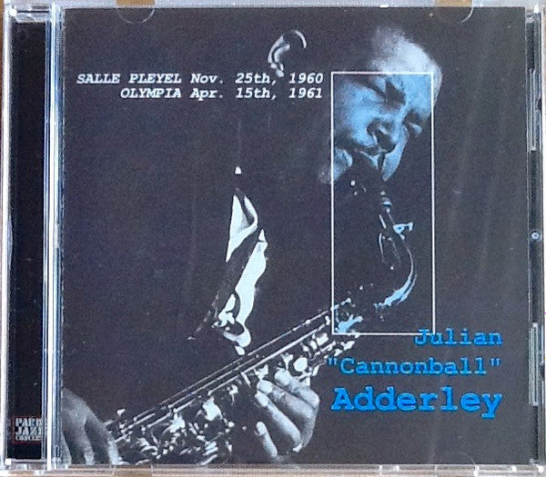 Cannonball Adderley : Salle Pleyel Nov. 25th, 1960, Olympia Apr. 15th, 1961, Salle Pleyel Mar. 27th, 1969 (2xCD, Comp, Sli)