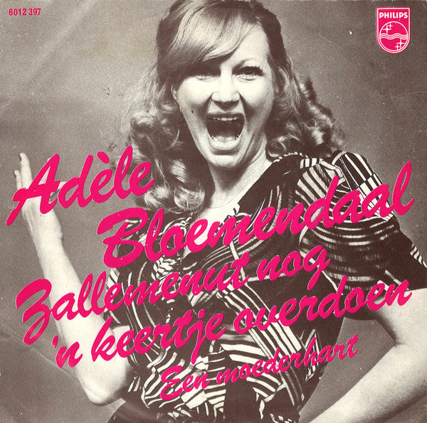 Adèle Bloemendaal : Zallemenut (Nog Een Keertje Overdoen) (7", Single)