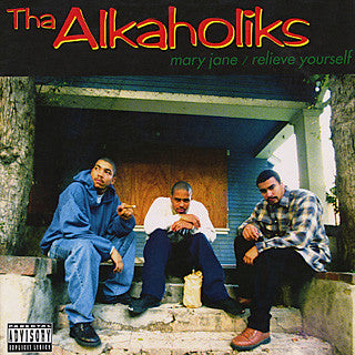 Tha Alkaholiks : Mary Jane / Relieve Yourself (12")