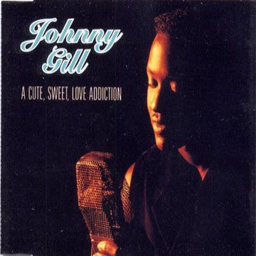 Johnny Gill : A Cute, Sweet, Love Addiction (CD, Single)