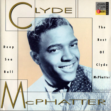 Clyde McPhatter : Deep Sea Ball: The Best Of Clyde McPhatter (CD, Comp, RM)