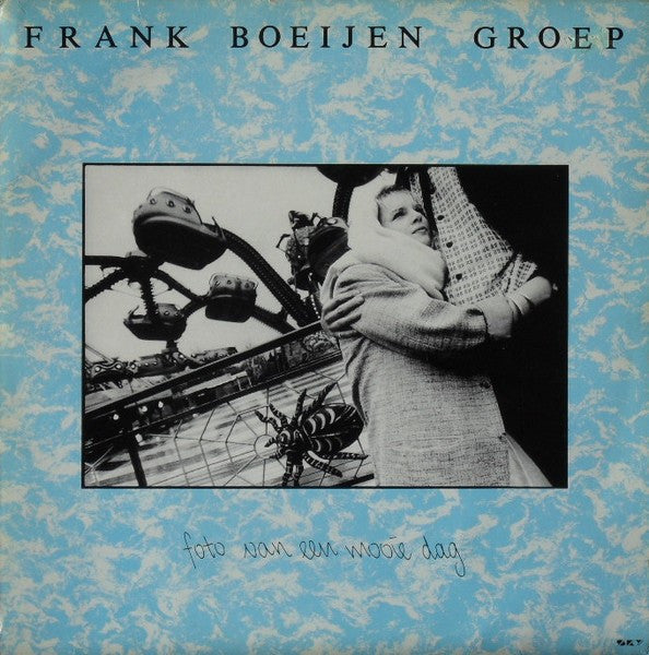 Frank Boeijen Groep : Foto Van Een Mooie Dag (LP, Album)